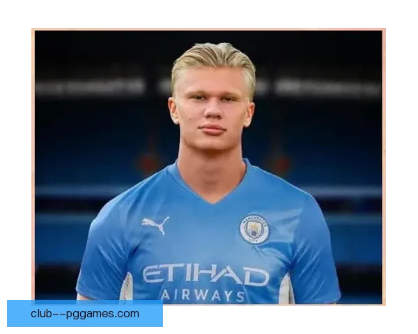 哈兰德斥资六千万欧元加盟曼城引发全球球迷热议